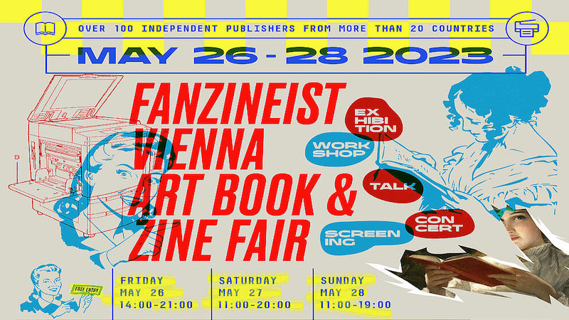 Fanzineist Vienna Art Book & Zine Fair 2023 başlıyor!