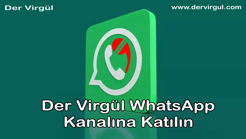 Der Virgül WhatsApp Kanalı | En iyi ve güncel haberlere nasıl erişebilirim?