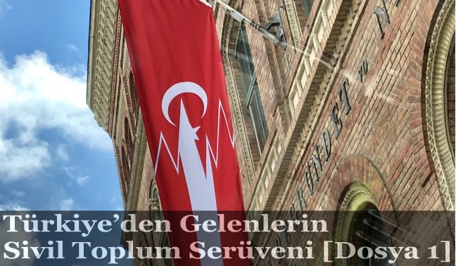 Türkiye’den Gelenlerin Sivil Toplum Serüveni [Dosya 1]